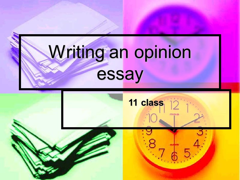Writing an opinion essay   11 class